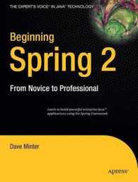Beginning Spring 2 : From Novice to Professional (The Expert's Voice in Java Technology) （2008. 271 p. 23,5 cm）
