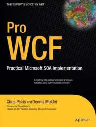 Pro WCF : Practical Microsoft SOA Implementation. Foreword by Thom Robbins (The Expert's Voice in .NET) （2007. XXIX, 475 p. w. figs. 23,5 cm）
