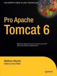 Pro Apache Tomcat 6 (The Expert's Voice in Java Technology) （2007. XXI, 325 p. w. figs. 23,5 cm）