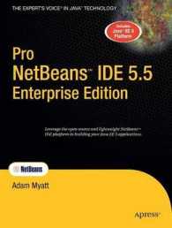 Pro NetBeans IDE 5.5 Enterprise Edition (The Expert's Voice in Java Technology) （2007. XXIII, 445 p. w. numerous figs. 23,5 cm）