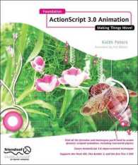 Foundation ActionScript 3.0 Animation : Making Things Move!. Foreword by Aral Balkan （2007. XXVI, 542 p. w. figs. 23 cm）