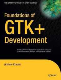 Foundations GTK+ Development : Build sophisticated graphical applications using one of the world's most powerfull cross-platform toolkits! (The Expert's Voice in Open Source) （2007. XXIV, 630 p. w. figs. 23,5 cm）
