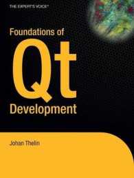 Foundations of QT Development : Build sophisticated graphical applications using one of the world's most powerful mulit-platform toolkits! (The Expert's Voice in Open Source) （2007. 550 p.）