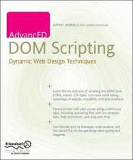 AdvancED DOM Scripting : Dynamic Web Design Techniques （2007. 570 p.）