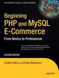 Beginning PHP and MySQL E-Commerce : From Novice to Professional （2nd ed. 2008. 650 p.）