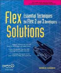 Flex Solutions : Essential Techniques for Flex 2 and 3 Developers （2007. 450 p.）