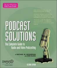 Podcast Solutions, w. CD-ROM : The Complete Guide to Audio and Video Podcasting （2nd ed. 2008）