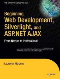 Beginning Web Development, Silverlight 1.1, and ASP.NET AJAX : From Novice to Professional （2008. 400 p.）