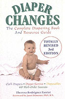 Diaper Changes : The Complete Diapering Book and Resource Guide （3RD）
