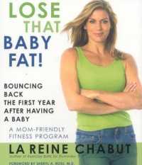 Lose That Baby Fat! : Bouncing Back the First Year after Having a Baby--A Mom Friendly Fitness Program