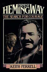 Ernest Hemingway : The Search for Courage