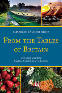 From the Tables of Britain : Exploring Exciting English Cuisine in 250 Recipes