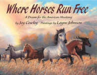 Where Horses Run Free : A Dream for the American Mustang
