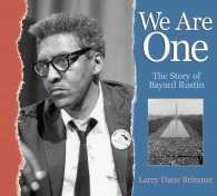 We Are One : The Story of Bayard Rustin