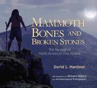 Mammoth Bones and Broken Stones : The Mystery of North America's First People