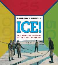 Ice! the Amazing History : The Amazing History of the Ice Business