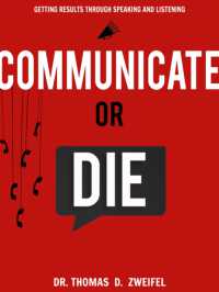 Communicate or Die : Getting results through speaking and listening -- Paperback / softback
