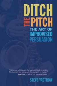 Ditch the Pitch : The Art of Improvised Persuasion
