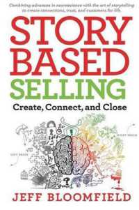 StoryBased Selling : Create， Connect， and Close