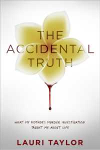 The Accidental Truth : What My Mother's Murder Investigation Taught Me about Life