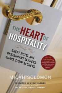 The Heart of Hospitality : Great Hotel and Restaurant Leaders Share Their Secrets