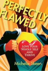 Perfectly Flawed : Love Your Whole Self and Thrive