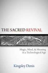 The Sacred Revival : Magic, Mind & Meaning in a Technological Age