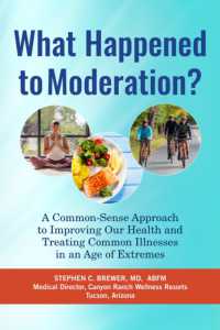 What Happened to Moderation? : A Common-Sense Approach to Improving Our Health and Treating Common Illnesses in an Age of Extremes
