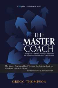 The Master Coach : Leading with Character, Building Connections, and Engaging in Extraordinary Conversations (Bluepoint Leadership Series)