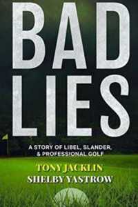Bad Lies : A Story of Libel, Slander, and Professional Golf