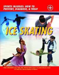 Ice Skating : Sports Injuries: How to Prevent, Diagnose, and Treat (Sports Injuries)
