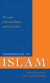 Crossroads to Islam : The Origins of the Arab Religion and the Arab State