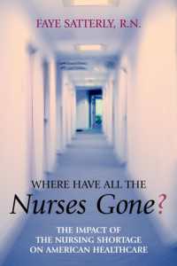 Where Have All the Nurses Gone? : The Impact of the Nursing Shortage on American Healthcare