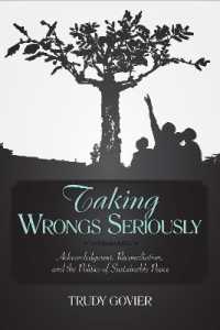 Taking Wrongs Seriously : Acknowledgment, Reconciliation, and the Politics of Sustainable Peace
