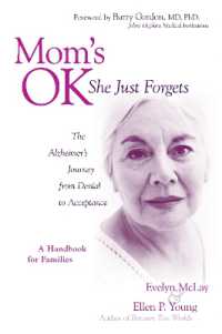Mom's Ok, She Just Forgets : The Alzheimer's Journey from Denial to Acceptance
