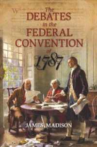 The Debates in the Federal Convention of 1787 : Which Framed the Constitution of the United States of America