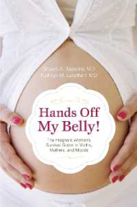 Hands Off My Belly : The Pregnant Woman's Survival Guide to Myths, Mothers, and Moods