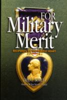 For Military Merit : Recipients of the Purple Heart