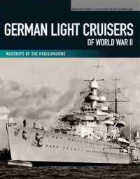 German Light Cruisers of World War II : Emden, Konigsberg, Karlsruhe, Koln, Leipzig, Nurnberg (Warships of the Kriegsmarine)