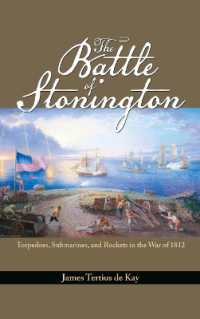 The Battle of Stonington : Torpedoes, Submarines, and Rockets in the War of 1812