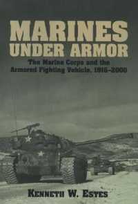 Marines under Armor : The Marine Corps and the Armored Fighting Vehicle, 1916-2000 （Reprint）