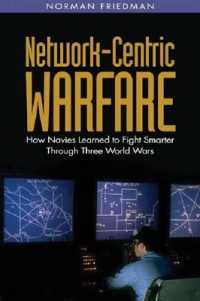 Network-Centric Warfare : How Navies Learned to Fight Smarter through Three World Wars