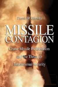 Missile Contagion : Cruise Missile Proliferation and the Threat to International Security