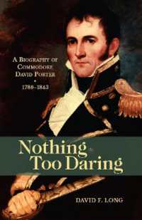 Nothing Too Daring : A Biography of Commodore David Porter, 1780-1843