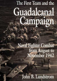 First Team and the Guadalcanal Campaign : Naval Fighter Combat from August to November 1942