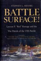 Battle Surface! : Lawson P. 'Red' Ramage and the War Patrols of the USS Parche