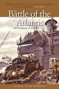 The Battle of the Atlantic, September 1939 - May 1943 : History of United States Naval Operations in World War II, Volume 1 (U.S. Naval Operations in World War 2)