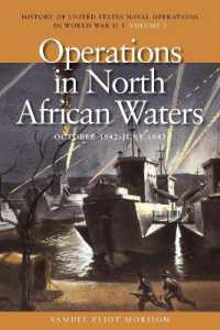 Operations in North African Waters, October 1942 - June 1943 : History of United States Naval Operations in World War II, Volume 2 (U.S. Naval Operations in World War 2)