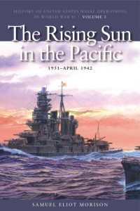 The Rising Sun in the Pacific : 1931-april 1942 (History of the United States Naval Operations in World War II) （Reprint）