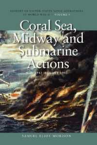 Coral Sea, Midway and Submarine Actions, May 1942 - August 1942 : History of United States Naval Operations in World War II, Volume 4 (U.S. Naval Operations in World War 2)